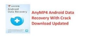 AnyMP4 Android Data Recovery Crack